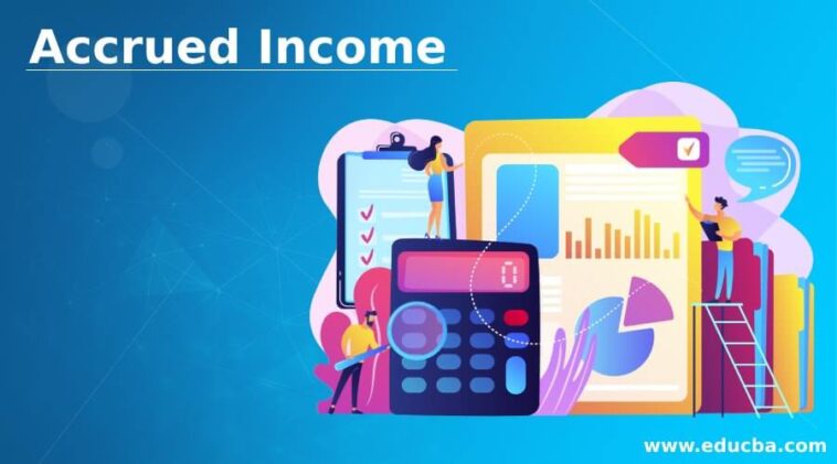 Everything You Need to Know About Accrued Income 1 Accrued Income