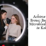 Achieve Flawless Brows Best Eyebrow Microblading Studios in Kolkata