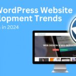 Top WordPress Website Development Trends To Watch in 2024 20 Top WordPress Website Development Trends