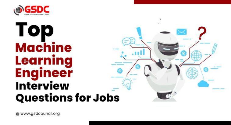 top machine learning engineer interview questions for jobs