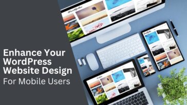How to Enhance Your WordPress Website Design for Mobile Users