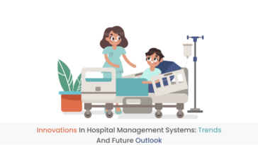 Innovations in Hospital Management Systems Trends and Future Outlook