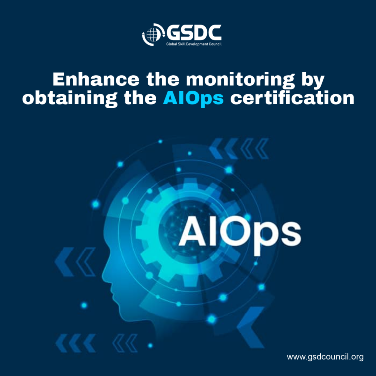 Enhance the monitoring by obtaining the AIOps certification 1 Enhance the monitoring by obtaining the AIOps certification