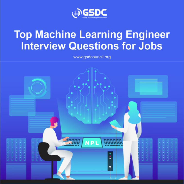 Top Machine Learning Engineer Interview Questions for Jobs