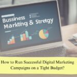 How to Run Successful Digital Marketing Campaigns on a Tight Budget 20 How to Run Successful Digital Marketing Campaigns on a Tight Budget 1