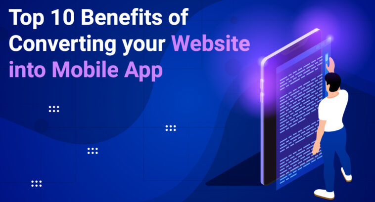 Top 10 Benefits of Converting Your Website into a Mobile App 1 Mobile app1028x555