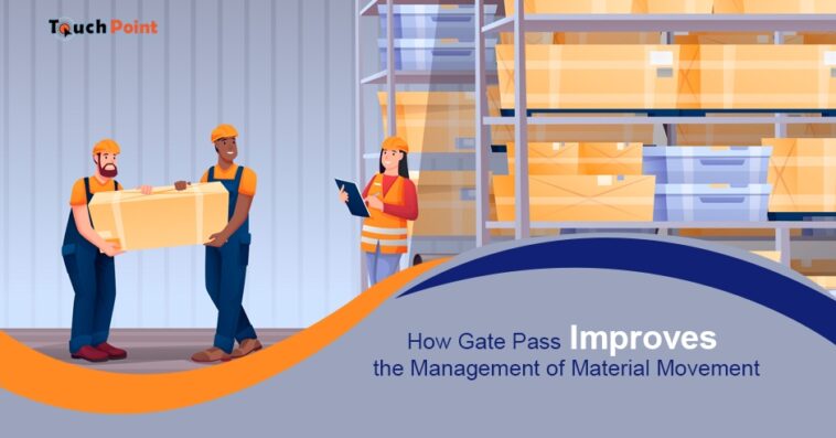 how gate pass improves the management of material movement