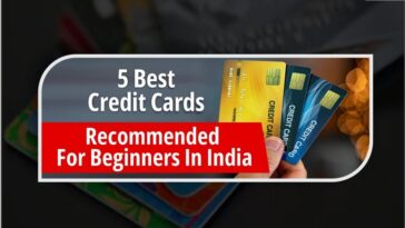 5 Best Credit Cards Recommended for Beginners in India