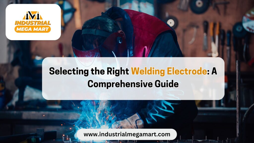 Selecting the Right Welding Electrode: A Comprehensive Guide 2 welding electrodes