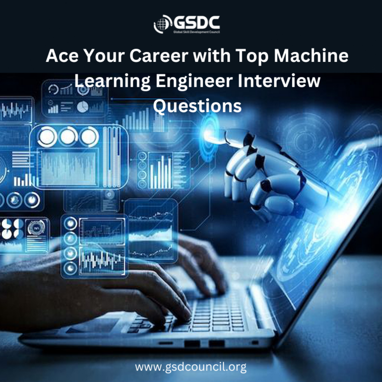Ace Your Career with Top Machine Learning Engineer Interview Questions