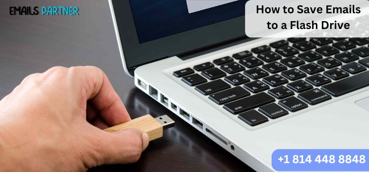 How to Save Emails to a Flash Drive Efficiently 1 How to Save Emails to a Flash Drive