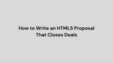 How to Write an HTML5 Proposal That Closes Deals