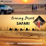 Evening Desert Safari – A Magical Arabian Experience 21 Evening Safari