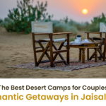 The Best Desert Camps for Couples: Romantic Getaways in Jaisalmer 21 Romantic Getaways