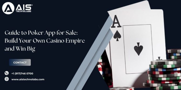 Guide to Poker App for Sale: Build Your Own Casino Empire and Win Big 1 Guide to Poker App for Sale Build Your Own Casino Empire and Win Big