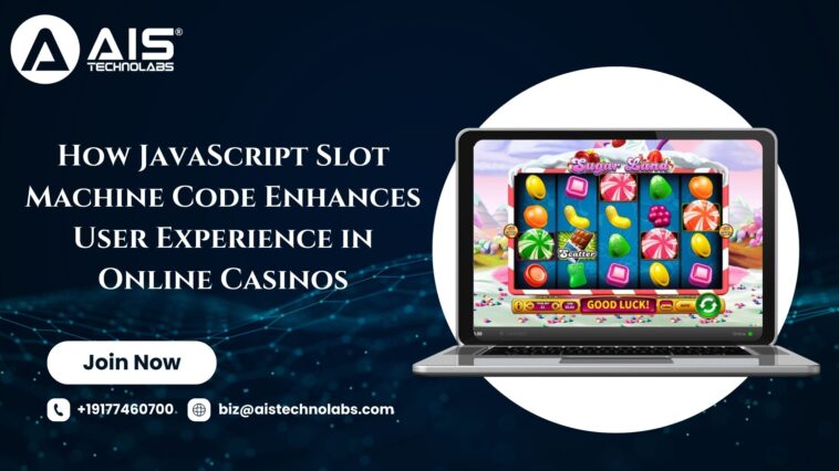 How JavaScript Slot Machine Code Enhances User Experience in Online Casinos 1