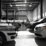 Affordable Auto Glass Repair Services in Anaheim CA