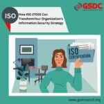 How ISO 27001 Can Transform Your Organization’s Information Security 20 ISO 27001 Lead Implentor Certified