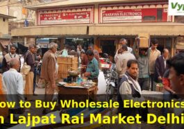 How to Buy Wholesale Electronics in Lajpat Rai Market Delhi