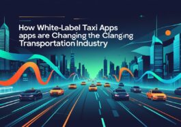 How White Label Taxi Apps Are Changing the Transportation Industry