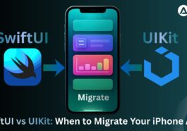SwiftUI vs UIKit When to Migrate Your iPhone App