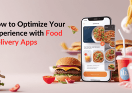 How to Optimize Your Experience with Food Delivery Apps
